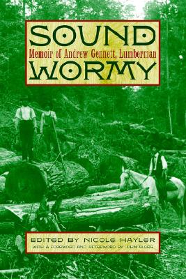 Sound Wormy: Memoir Of Andrew Gennett, Lumberman