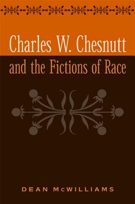 Charles W. Chesnutt and the Fictions of Race