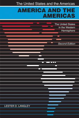 America and the Americas: The United States in the Western Hemisphere (The United States and the Americas Ser.)