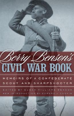 Image for Berry Benson's Civil War Book: Memoirs of a Confederate Scout and Sharpshooter