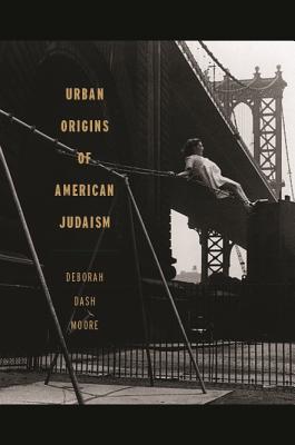 Image for Urban Origins of American Judaism (George H. Shriver Lecture Series in Religion in American History Ser.)