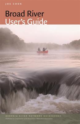 Broad River User's Guide (Georgia River Network Guidebooks Ser.)