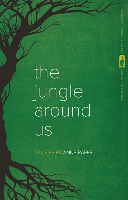 The Jungle Around Us: Stories (Flannery O'Connor Award for Short Fiction Ser.)