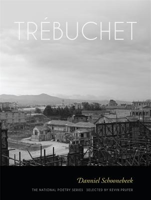Trbuchet: Poems (The National Poetry Ser.)