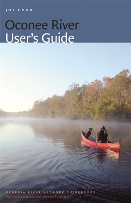 Oconee River User's Guide (Georgia River Network Guidebooks Ser.)