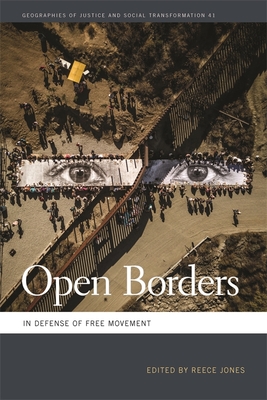 Open Borders: In Defense of Free Movement (Geographies of Justice and Social Transformation Ser.)
