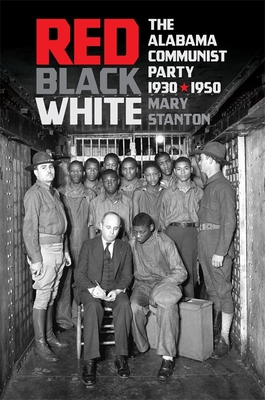 Red, Black, White: The Alabama Communist Party, 19301950