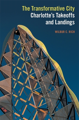 The Transformative City: Charlottes Takeoffs and Landings