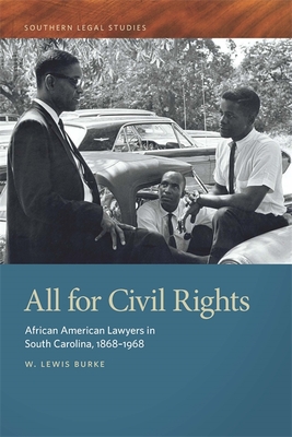 All for Civil Rights: African American Lawyers in South Carolina, 18681968 (Southern Legal Studies Ser.)