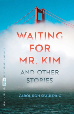 Waiting for Mr. Kim and Other Stories (Flannery O'Connor Award for Short Fiction Ser.)