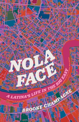 Nola Face: A Latinas Life in the Big Easy (Crux: The Georgia Series in Literary Nonfiction)