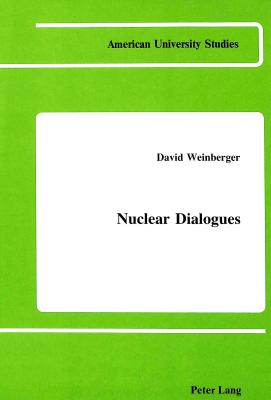 Image for Nuclear Dialogues (American University Studies) Nuclear Dialogues (American University Studies)
