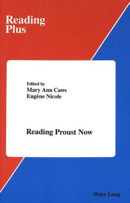 Reading Proust Now (Reading Plus)