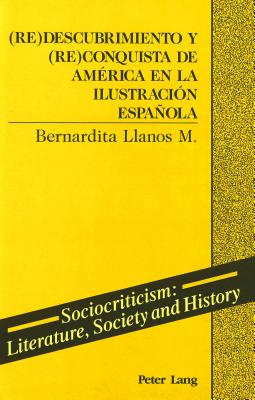 (Re)descubrimiento y (re)conquista de America en la ilustracion espanola