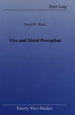Vico and Moral Perception (Emory Vico Studies)