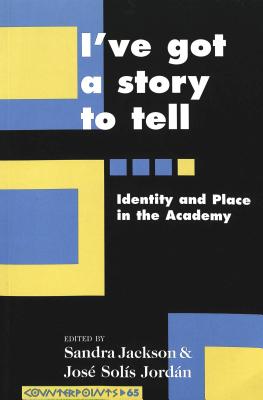 Image for I've Got a Story to Tell: Identity and Place in the Academy (Counterpoints)