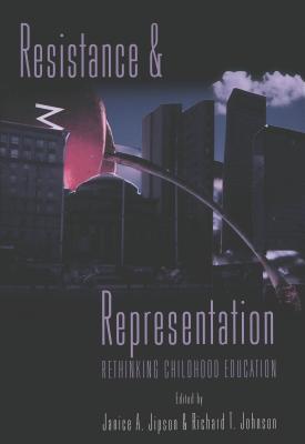 Resistance and Representation: Rethinking Childhood Education