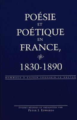 Poésie et poétique en France, 1830-1890: Hommage à Eileen Souffrin-Le Breton Image for Poésie et poétique en France, 1830-1890: Hommage à Eileen Souffrin-Le Breton