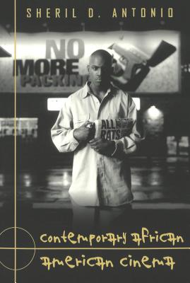 Image for Contemporary African American Cinema (Framing Film) Contemporary African American Cinema (Framing Film)