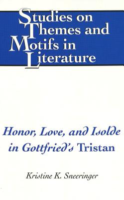 HONOR, LOVE, AND ISOLDE IN GOTTFRIED'S TRISTAN
