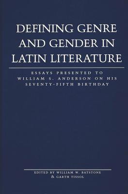 Defining Genre and Gender in Latin Literature: Essays Presented to William S. Anderson on His Seventy-Fifth Birthday (Lang Classical Studies)