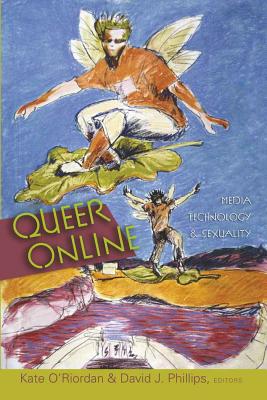 Queer Online: Media Technology and Sexuality (Digital Formations)