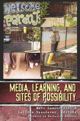 Media, Learning, and Sites of Possibility (New Literacies and Digital Epistemologies)