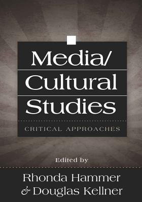 Media/Cultural Studies: Critical Approaches