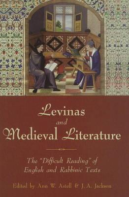 Image for Levinas and Medieval Literature: The Difficult Reading of English and Rabbinic Texts