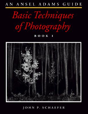 An Ansel Adams Guide: Basic Techniques of Photography