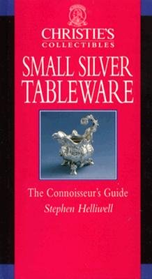 Small Silver Tableware : the Connoisseur's Guide. Christies Collectibles