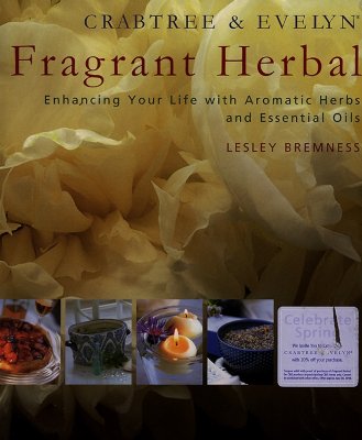 Crabtree & Evelyn Fragrant Herbal: Enhancing Your Life with Aromatic Herbs and Essential Oils (North American)