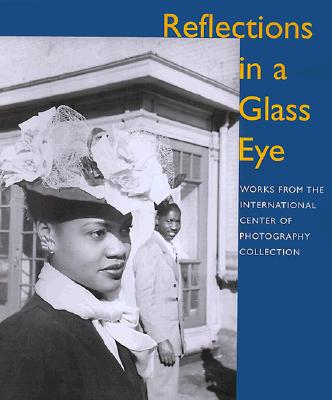 Image for Reflections in a Glass Eye From the International Center of Photography Collection