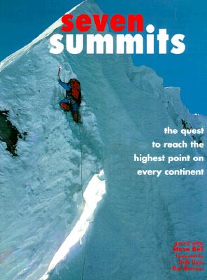 Seven Summits: The Quest to Reach the Highest Point on Every Continent