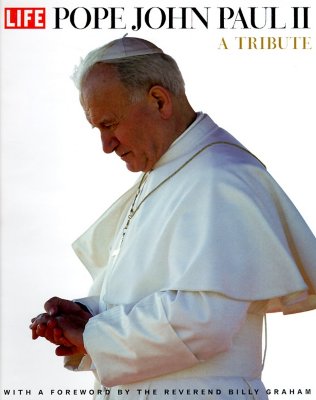 Pope John Paul II LIFE a Tribute