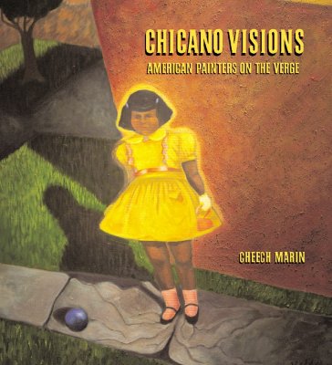 Chicano Visions: American Painters on the Verge