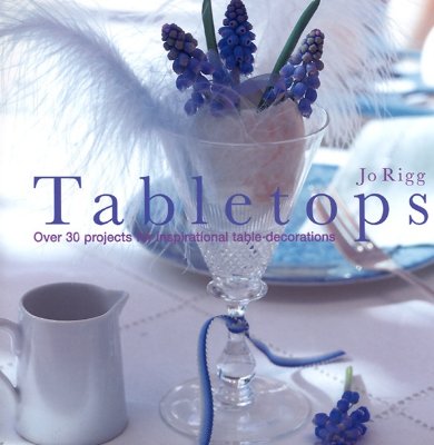 Image for Tabletops: Over 30 Projects For Inspirational Table Decorations