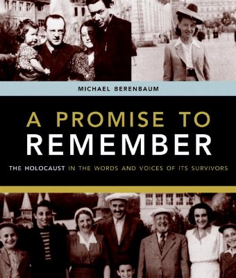 A Promise to Remember: The Holocaust in the Words and Voices of Its Survivors