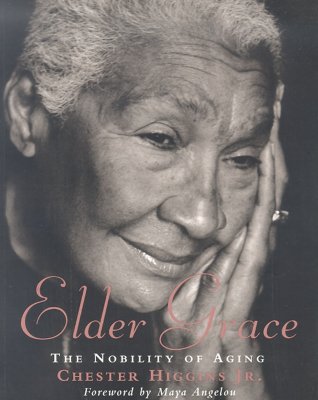 Image for Elder Grace: The Nobility of Aging Elder Grace: The Nobility of Aging