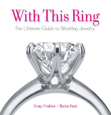 Image for With This Ring: The Ultimate Guide to Wedding Jewelry