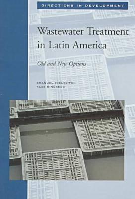 Wastewater Treatment in Latin America: Old and New Options (Directions in Development (World Bank))