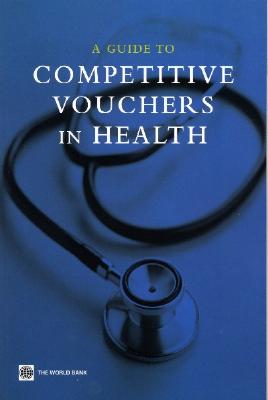 A Guide to Competitive Vouchers in Health