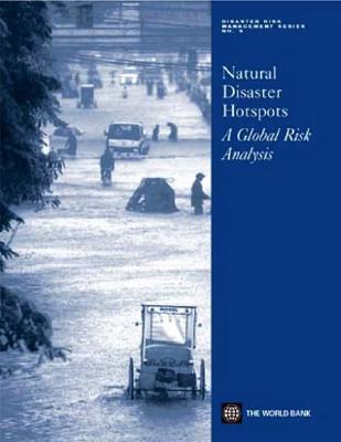 Image for Natural Disaster Hotspots: A Global Risk Analysis (Disaster Risk Management)