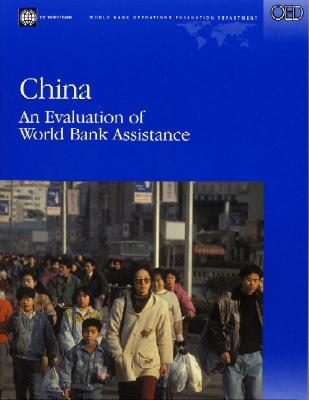 China: An Evaluation of World Bank Assistance (English and Spanish and French Edition)