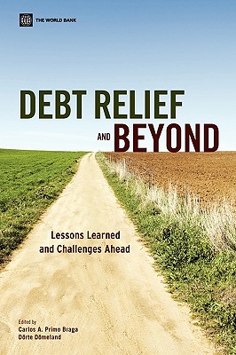 Debt Relief and Beyond: Lessons Learned and Challenges Ahead (World Bank Publications)