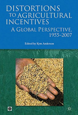 Distortions to Agricultural Incentives: A Global Perspective, 1955-2007 (Trade and Development)
