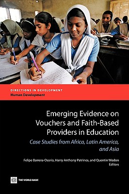 Emerging Evidence on Vouchers and Faith-Based Providers in Education: Case Studies from Africa, Latin America, and Asia (Directions in Development)