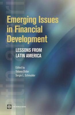 Emerging Issues in Financial Development: Lessons from Latin America (Latin American Development Forum)
