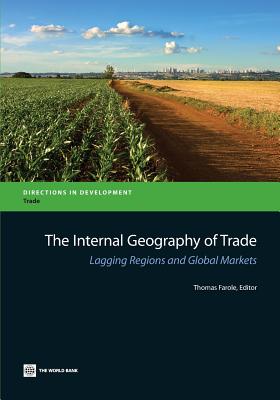 The Internal Geography of Trade: Lagging Regions and Global Markets (Directions in Development - Trade)