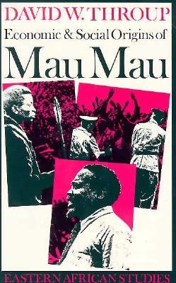 Economic & Social Origins Mau Mau: Eastern African Studies